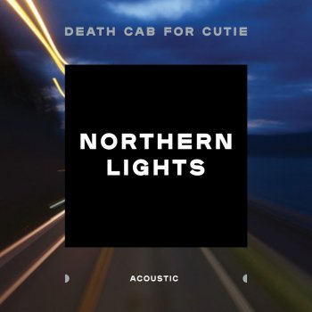 Death Cab for Cutie Northern Lights (Acoustic)