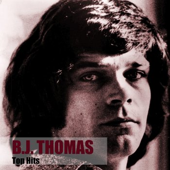 B.J. Thomas I'm Lonesome I Could Cry