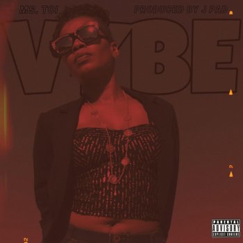 Ms. Toi Vybe (feat. J Pad da Juggernaut)