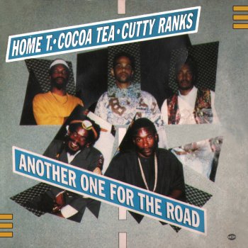 Cocoa Tea feat. Cutty Ranks & Home T Another One For the Road
