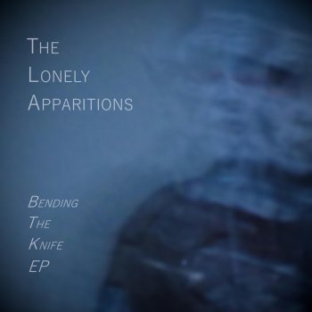The Lonely Apparitions Ghost Inside of Me