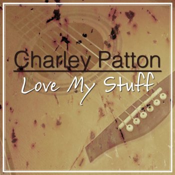 Charley Patton Magnolia Blues