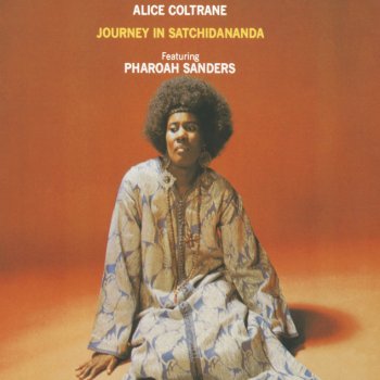 Alice Coltrane & Pharoah Sanders Journey In Satchidananda