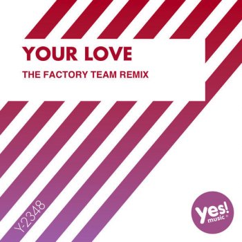 Axel Force Your Love (The Factory Team Remix)