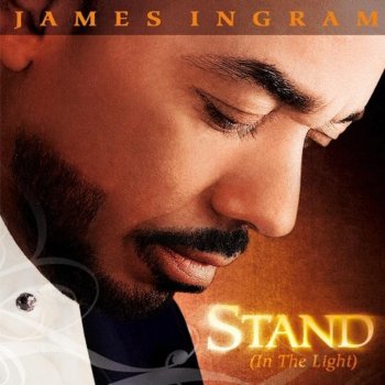 James Ingram Stand - In the Light