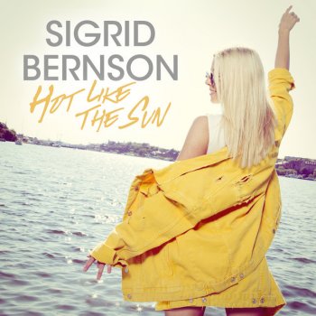 Sigrid Bernson Hot Like the Sun
