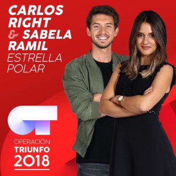 Carlos Right feat. Sabela Ramil Estrella Polar - Operación Triunfo 2018
