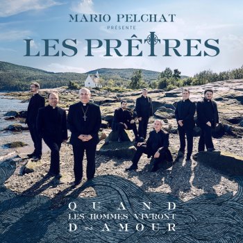 Les Prêtres feat. Mario Pelchat Les mains ouvertes