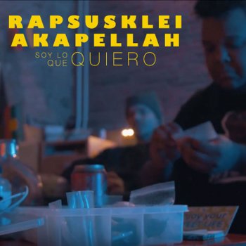 Rapsusklei feat. Akapellah Soy Lo Que Quiero