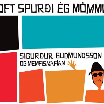 Memfismafían feat. Sigurður Guðmundsson Við gengum tvö