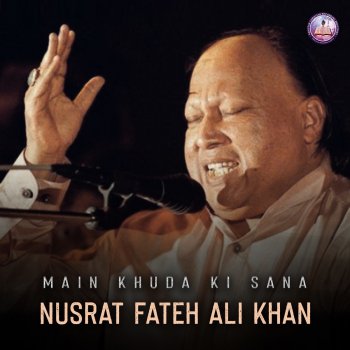 Nusrat Fateh Ali Khan Main Khuda Ki Sana