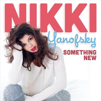 Nikki Yanofsky Something New (Mocean Worker Remix)