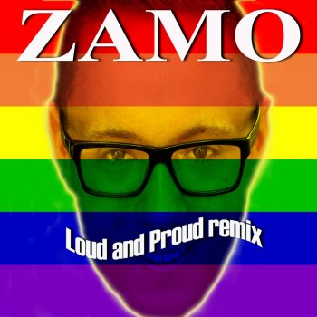 Zamo Loud and Proud - Remix (Gemini's Radio Remix)