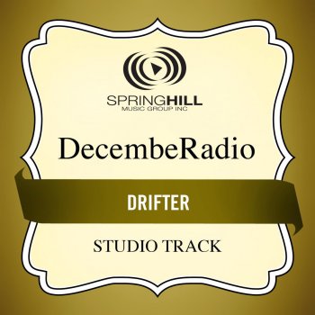 DecembeRadio Drifter (Medium Key Performance Track With Background Vocals)