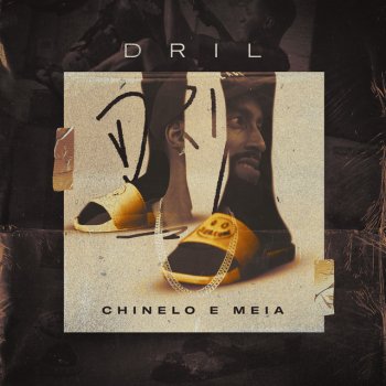 Dril feat. Blood Beatz & Mu540 Chinelo e Meia