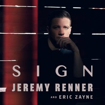 Jeremy Renner feat. Eric Zayne Sign
