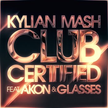 Kylian Mash Feat. Akon & Glasses Club Certified (Klosman & Wild Remix)