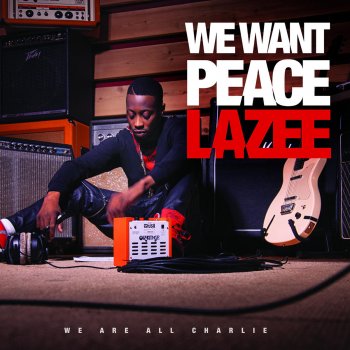 Lazee We want peace