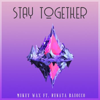 Mikey Wax feat. Renata Baiocco Stay Together