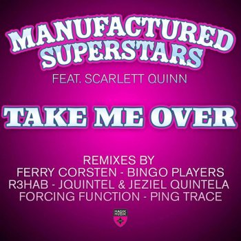Manufactured Superstars feat. Scarlett Quinn Take Me Over (Jquintel & Jeziel Quintela Vocal Mix) [feat. Scarlett Quinn] - Jquintel & Jeziel Quintela Vocal Mix