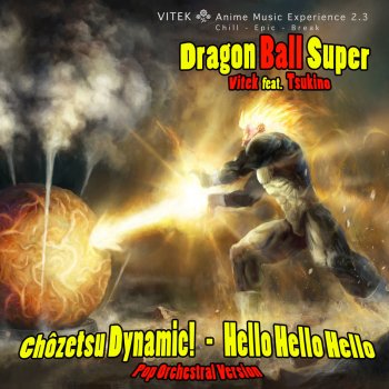 Vitek feat. Tsukino Hello Hello Hello - Dragon Ball Super Ending (Orchestral Mix)