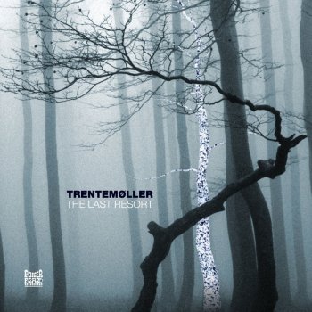 Trentemøller The Very Last Resort - Original Mix