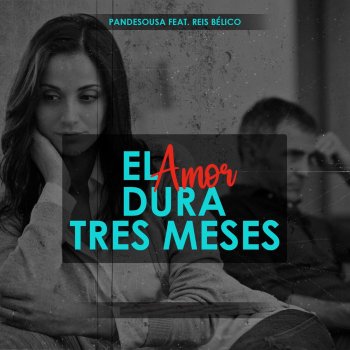 Pandesousa feat. Reis Belico El Amor Dura Tres Meses