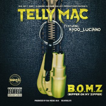 Telly Mac feat. Ayo Luciano B.O.M.Z. (Bipper on My Zipper)