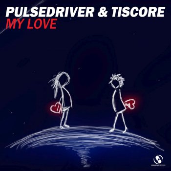 Pulsedriver feat. Tiscore My Love (Topmodelz Remix)