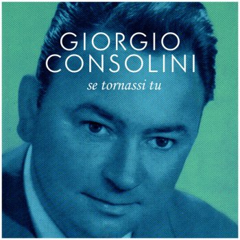 Giorgio Consolini Se tornassi tu