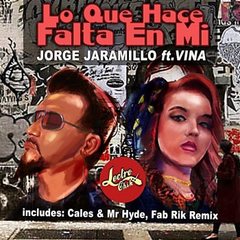 Jorge Jaramillo feat. Vina & Cales & Mr Hyde Lo Que Hace Falta en Mi (Cales & Mr Hyde Deep Groove Mix)