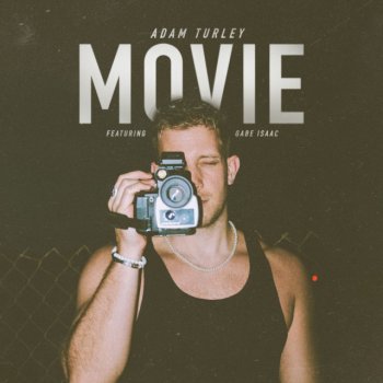 Adam Turley feat. GABE ISAAC Movie (feat. GABE ISAAC)