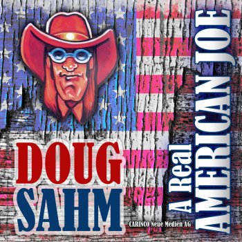 Doug Sahm A Real American Joe