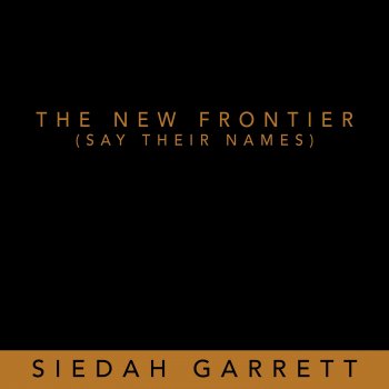 Siedah Garrett The New Frontier (Say Their Names)