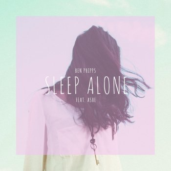 Ben Phipps feat. Ashe Sleep Alone