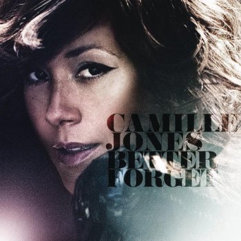 Camille Jones feat. The House Keepers Better Forget - Radio Edit
