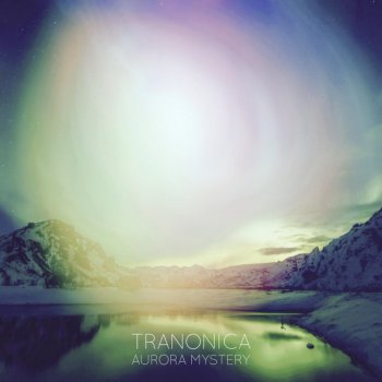 Tranonica feat. Kelle Aurora Mystery - Kelle Remix