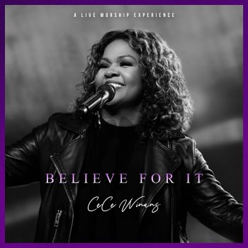 CeCe Winans Believe For It (Live)