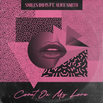Smiles Davis feat. Alice Smith Count On My Love