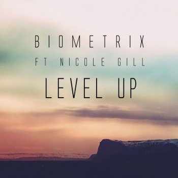 Biometrix Level Up (feat. Nicole Gill)