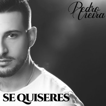 Pedro Vieira Se Quiseres