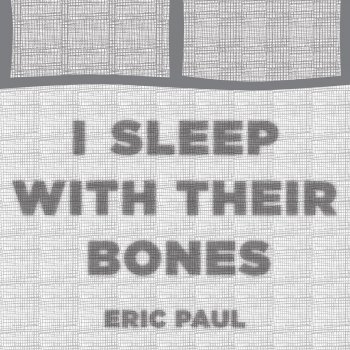 Eric Paul Dead Bodies in Her Bed