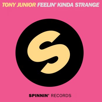 Tony Junior Feelin' Kinda Strange - Original Mix