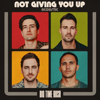 Big Time Rush Not Giving You Up - Acoustic