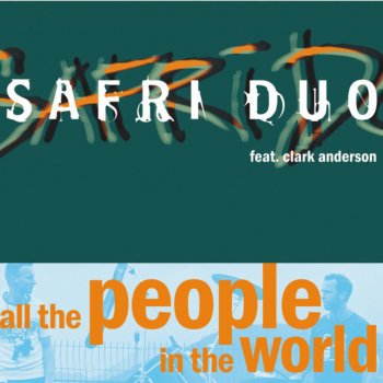 Safri Duo feat. Clark Anderson All the People In the World (Steve Mac Bongoloid Remix)