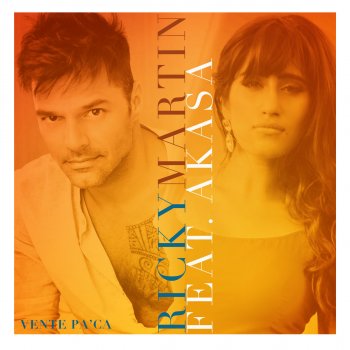 Ricky Martin feat. Akasa Vente Pa' Ca