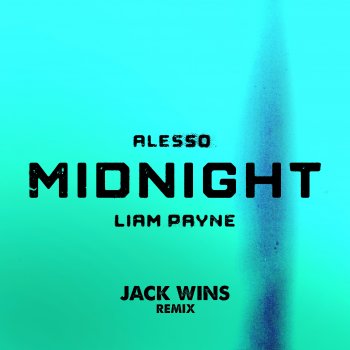 Alesso feat. Liam Payne & Jack Wins Midnight (feat. Liam Payne) (Jack Wins Remix)