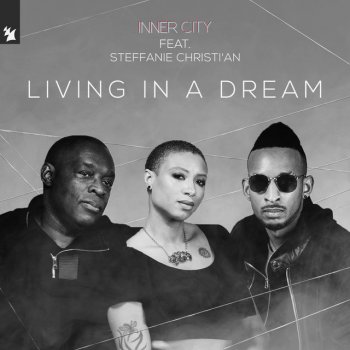 Inner City feat. Steffanie Christi'an Living In A Dream