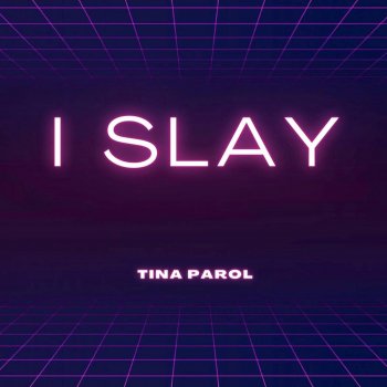 Tina Parol I Slay