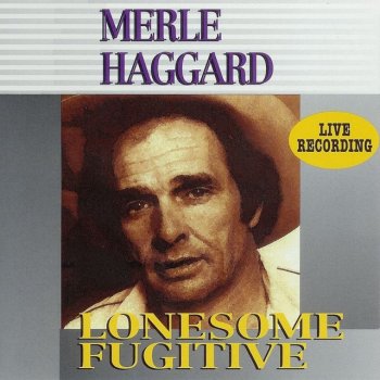 Merle Haggard Medley: Sing Me Back Home, Branded Man